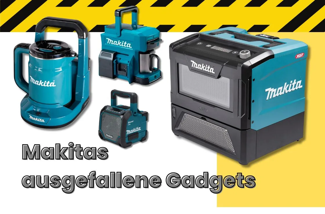 Makitas ausgefallene Gadgets