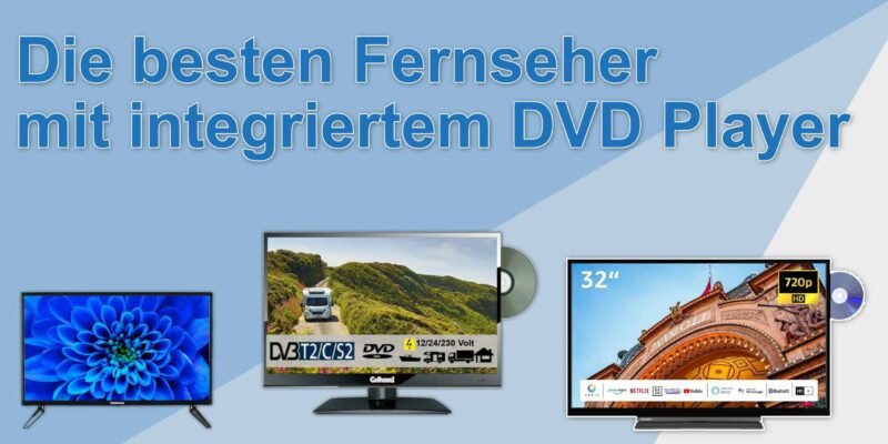 Die besten Fernseher mit integriertem DVD Player